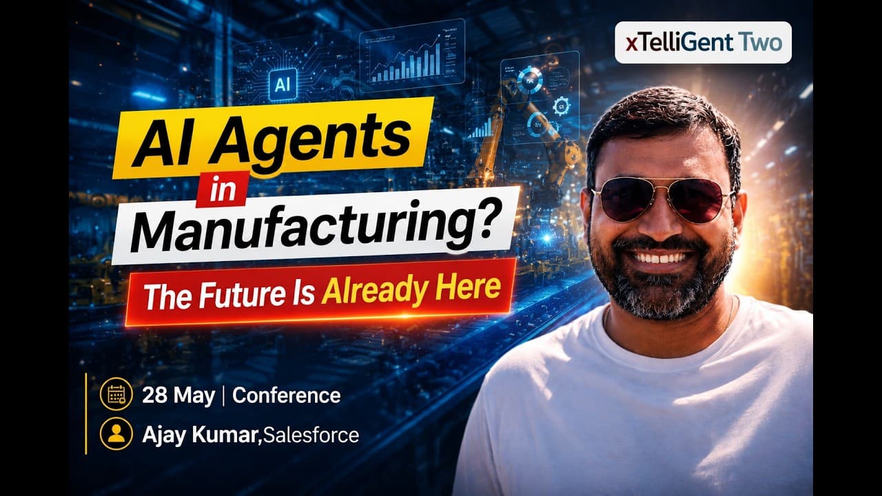 xTelliGent Two: Transformations for Manufacturing Industry using Agentforce