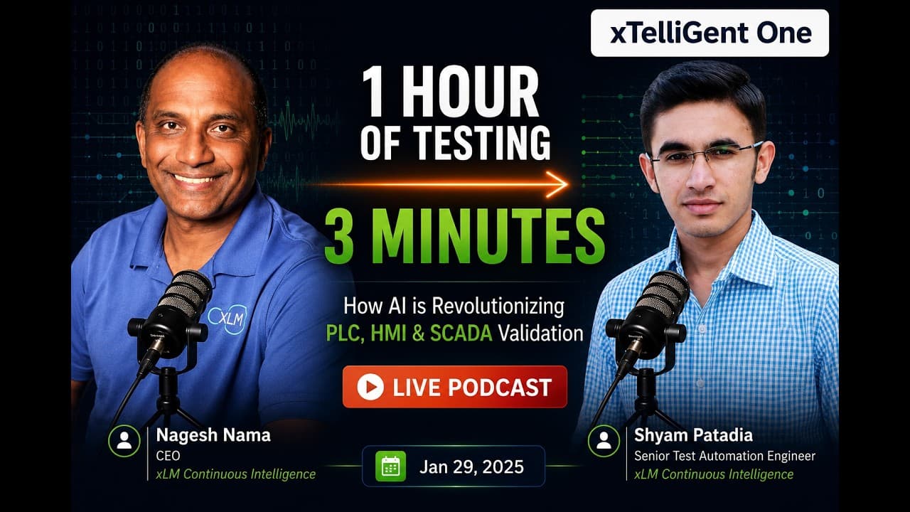xTelliGent One: Session Eleven - Revolutionizing Automation Testing: AI-Powered Validation for PLC/HMI/SCADA