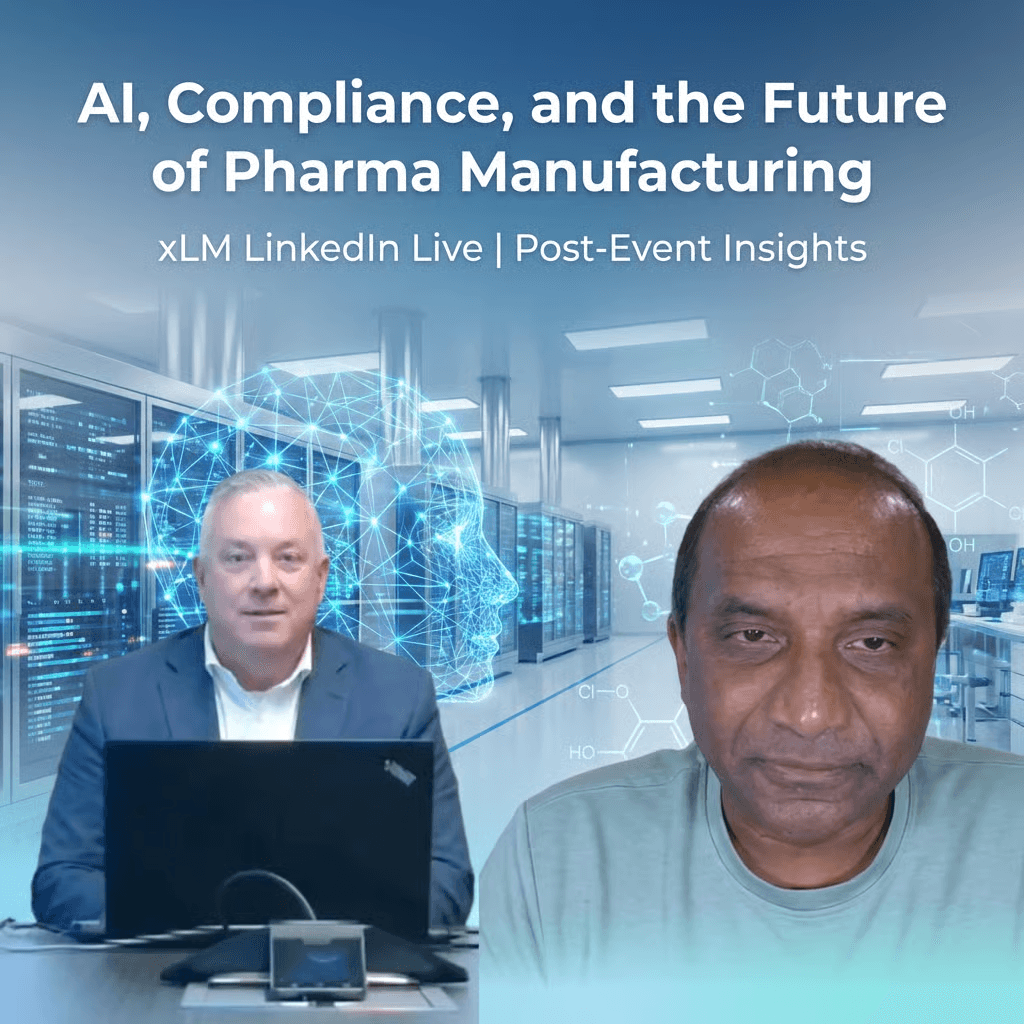 AI, Compliance, and the Future of Pharma Manufacturing | xLM LinkedIn Live
